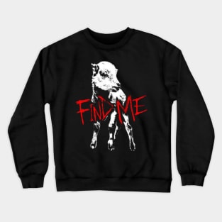 "Find Me" Crewneck Sweatshirt